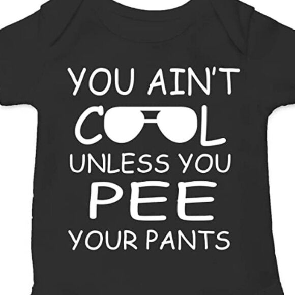 You Ain't Cool Unless You Pee Your Pants! - Picture 1 of 1